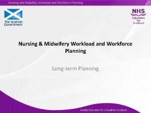 Nursing and Midwifery Workload and Workforce Planning Nursing