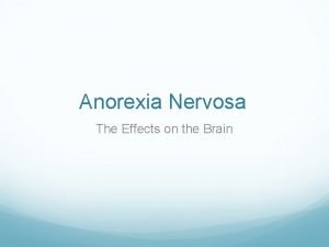 Anorexia Nervosa The Effects on the Brain Anorexia