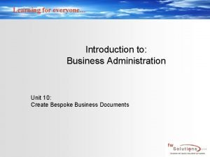 Learning for everyone Introduction to Business Administration Unit