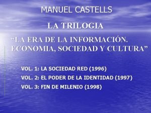 MANUEL CASTELLS LA TRILOGIA LA ERA DE LA