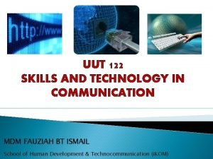 UUT 122 SKILLS AND TECHNOLOGY IN COMMUNICATION MDM