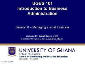 UGBS 101 Introduction to Business Administration Session 8