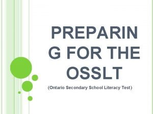 PREPARIN G FOR THE OSSLT Ontario Secondary School