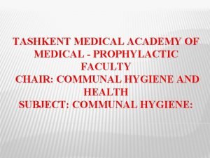 TASHKENT MEDICAL ACADEMY OF MEDICAL PROPHYLACTIC FACULTY CHAIR