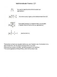 Indeterminate Forms 00 We want to take the