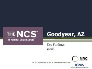 Goodyear AZ Key Findings 2016 The NCS is