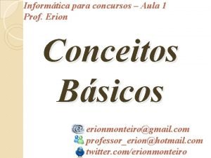 Informtica para concursos Aula 1 Prof Erion Conceitos