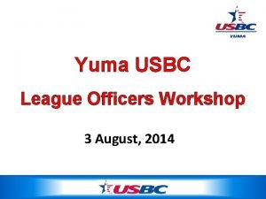 Yuma USBC League Officers Workshop 3 August 2014