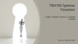 TSH 103 letme Ynetimi 1 Hafta Ynetim Teorileri
