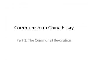 Communism in China Essay Part 1 The Communist