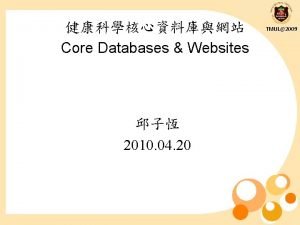 Core Databases Websites 2010 04 20 TMUL2009 Medline