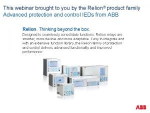 This webinar brought to you by the Relion