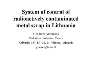 System of control of radioactively contaminated metal scrap