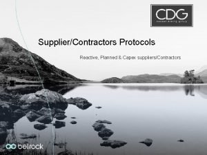 SupplierContractors Protocols Reactive Planned Capex suppliersContractors CDGBellrock Way