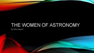THE WOMEN OF ASTRONOMY By Stacy Nguyen HYPATIA