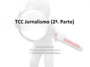 TCC Jornalismo 2 Parte Dennis de Oliveira Marcos