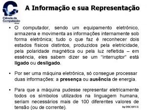 A Informao e sua Representao O computador sendo