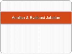 Pengertian analisis dan evaluasi Pengertian analisis dan evaluasi