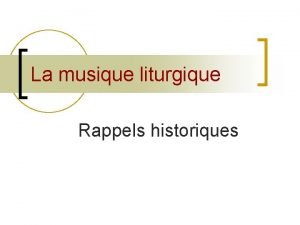 La musique liturgique Rappels historiques Dans lAncien Testament