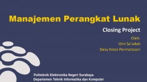 Manajemen Perangkat Lunak Closing Project Oleh Umi Saadah