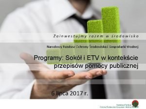 Zainwestujmy razem w rodowisko Narodowy Fundusz Ochrony rodowiska