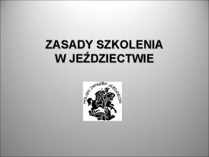 ZASADY SZKOLENIA W JEDZIECTWIE POLSKI ZWIZEK JEDZIECKI dyscypliny