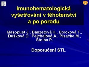 Imunohematologick vyetovn v thotenstv a po porodu Masopust