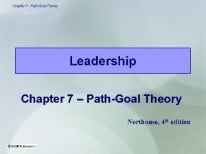 Chapter 7 PathGoal Theory Leadership Chapter 7 PathGoal