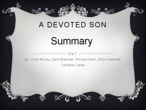 Summary of a devoted son