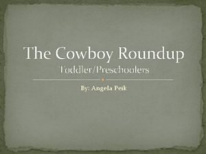 The Cowboy Roundup ToddlerPreschoolers By Angela Peik Rationale