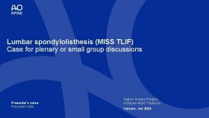 Lumbar spondylolisthesis MISS TLIF Case for plenary or