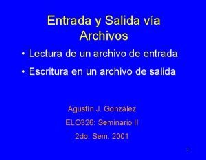 Entrada y Salida va Archivos Lectura de un