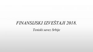 FINANSIJSKI IZVETAJI 2018 Teniski savez Srbije POSLOVNI PRIHODI