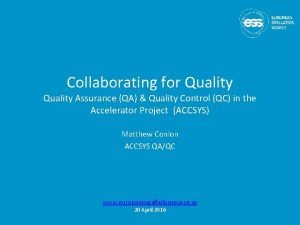 Collaborating for Quality Assurance QA Quality Control QC