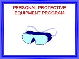 Personal protective equipment program