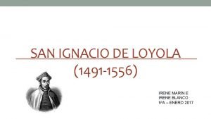 SAN IGNACIO DE LOYOLA 1491 1556 IRENE MARN