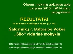 Olweus mokini apklaus apie patyias 2013 ir 2014