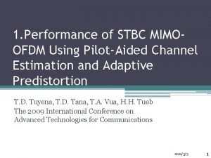 1 Performance of STBC MIMOOFDM Using PilotAided Channel