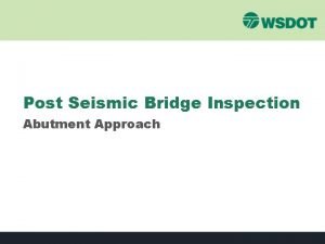Post Seismic Bridge Inspection Abutment Approach 10 Steps