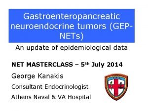 Gastroenteropancreatic neuroendocrine tumors GEPNETs An update of epidemiological