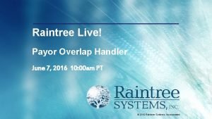 Raintree Live Payor Overlap Handler June 7 2016