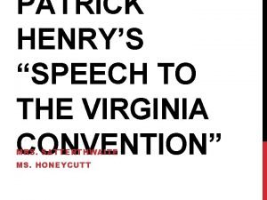 The direct audience of patrick henry's speech was ___.