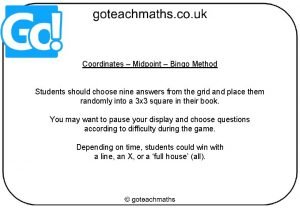 Coordinates Midpoint Bingo Method Students should choose nine