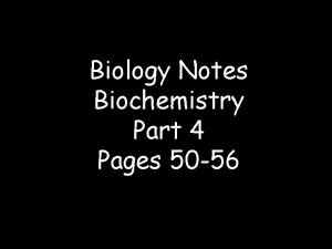 Biology Notes Biochemistry Part 4 Pages 50 56