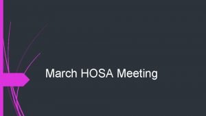 March HOSA Meeting Recent HOSA Activities Midwestern Health