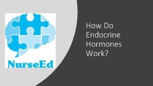 How Do Endocrine Hormones Work Like oestrogen are