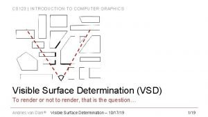 CS 123 INTRODUCTION TO COMPUTER GRAPHICS Visible Surface