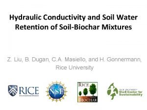 Hydraulic Conductivity and Soil Water Retention of SoilBiochar