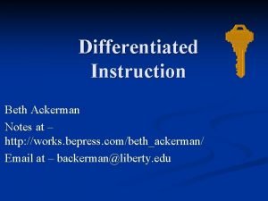 Differentiated Instruction Beth Ackerman Notes at http works