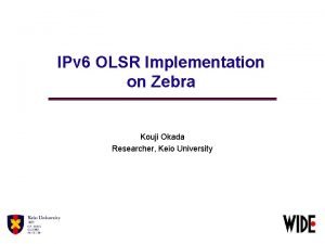 IPv 6 OLSR Implementation on Zebra Kouji Okada